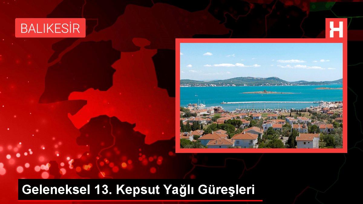Balıkesir spor haberleri: Klasik 13. Kepsut Yağlı Güreşleri