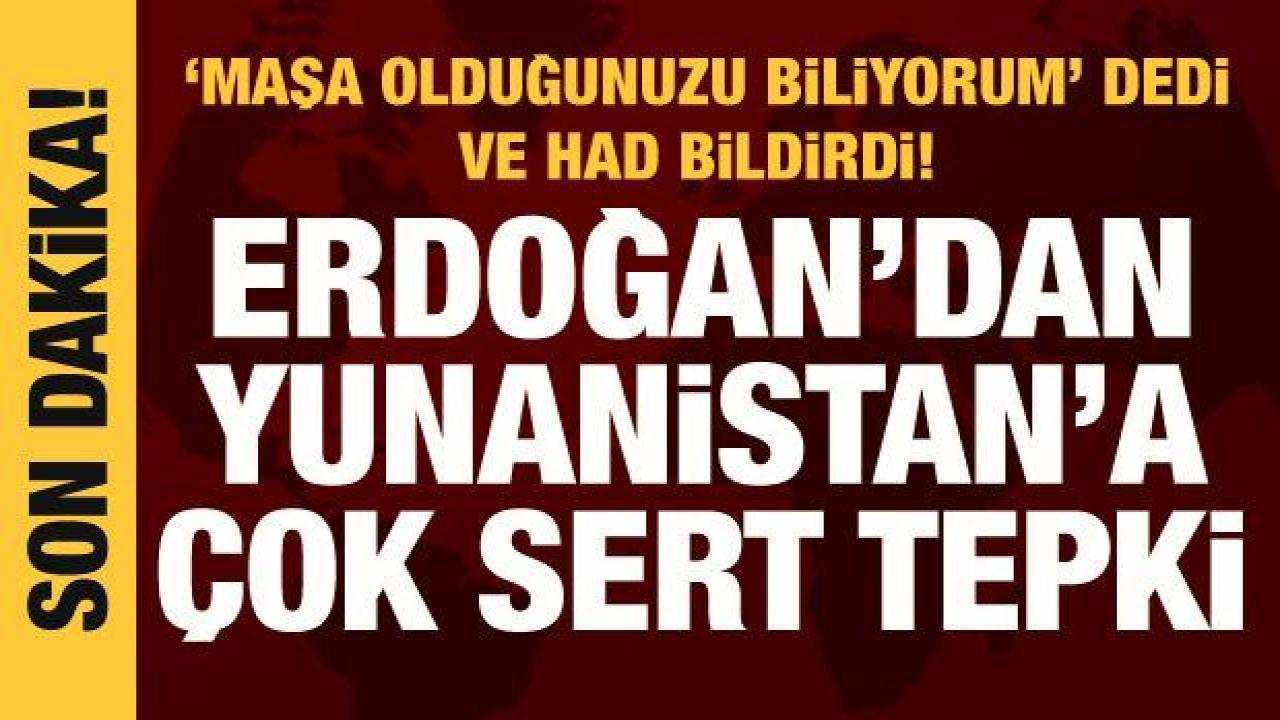 Cumhurbaşkanı Erdoğan’dan Yunanistan’a tepki: Maşa olduğunuzu biliyoruz!