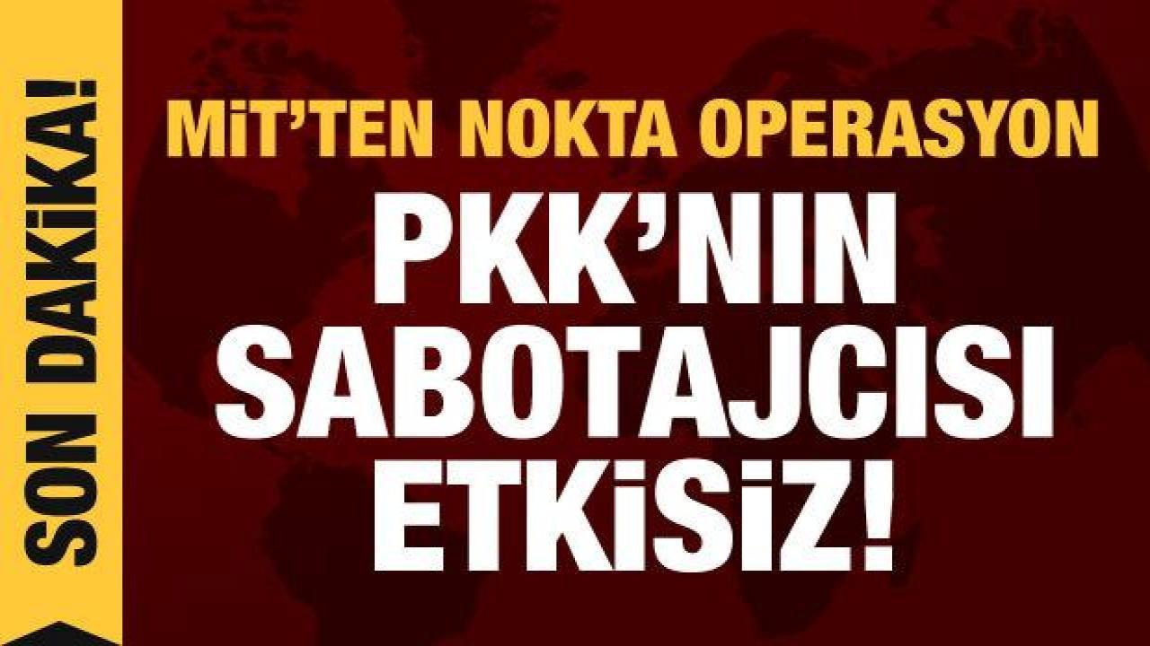 MİT’ten bir nokta operasyon daha: PKK’nın sözde akademiler sorumlusu etkisiz!