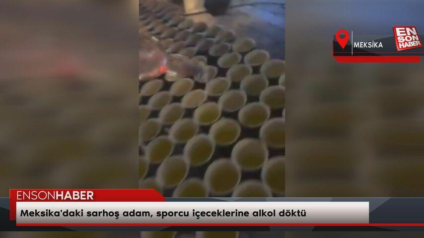 Meksika’daki sarhoş adam, atlet içeceklerine alkol döktü