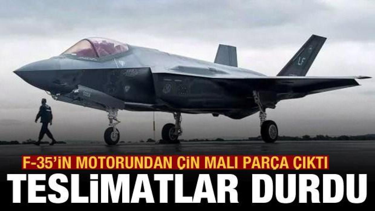 F-35’lerin motorundan Çin malı parça çıktı