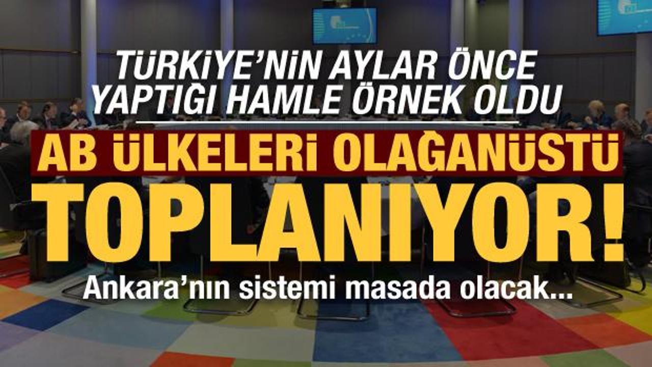 Türkiye’nin hamlesi AB’ye örnek oldu! Karar almak olağanüstü için toplanıyorlar