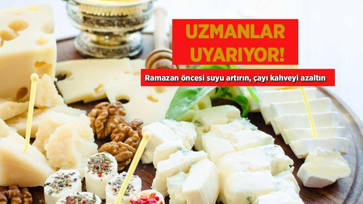 Uzmanlar uyarıyor! Ramazan öncesi suyu artırın, çayı kahveyi azaltın