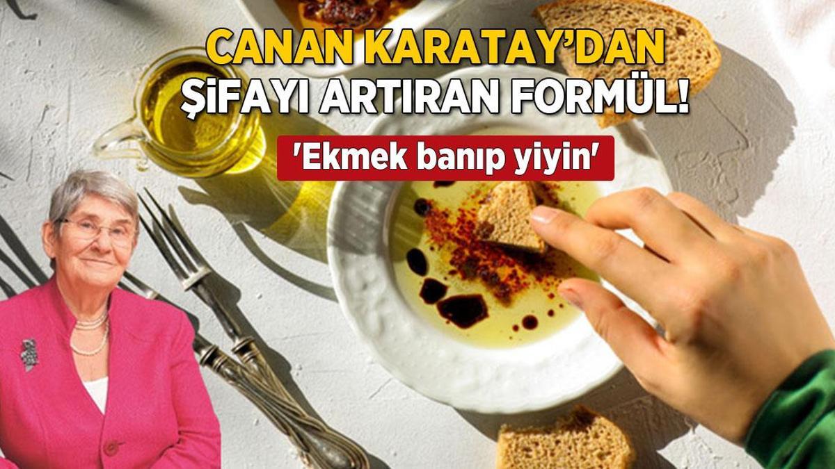 Canan Karatay’dan zeytinyağının faydasını 5 kat artıran formül! ‘Ekmek banıp yiyin’
