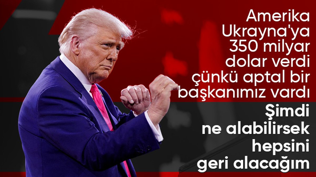 Donald Trump: Ukrayna’dan alabileceğimiz her şeyi istiyoruz