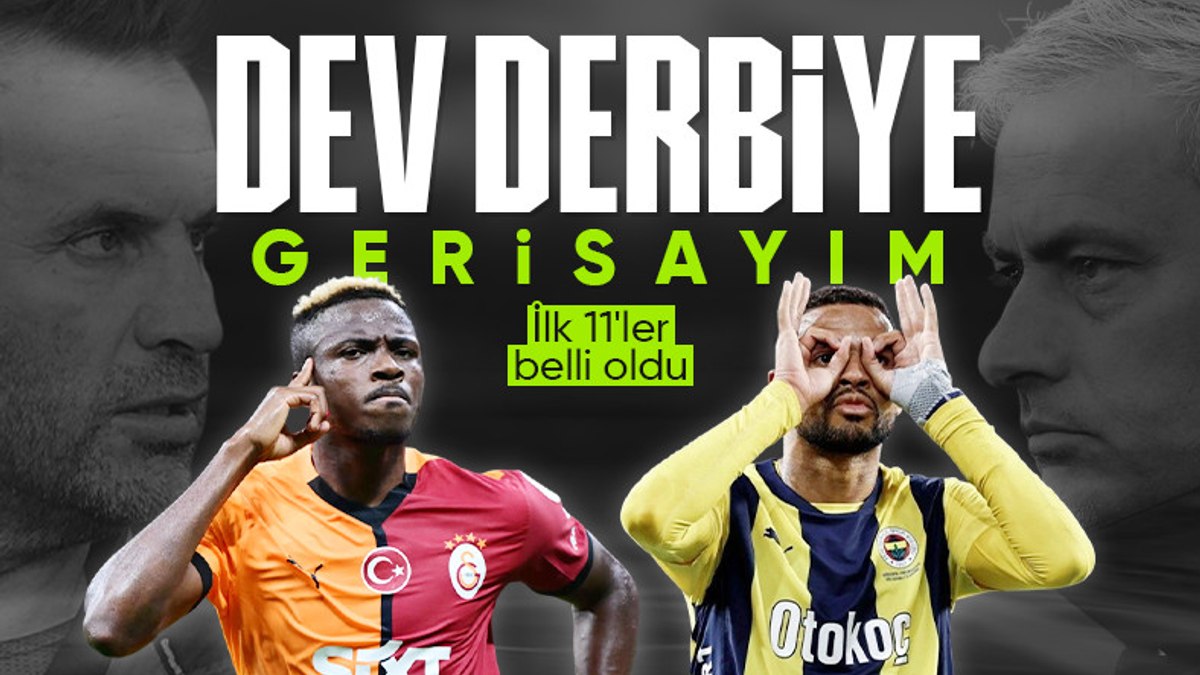 Galatasaray – Fenerbahçe derbisinin ilk 11’leri