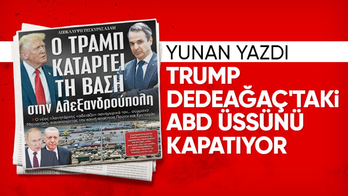 Yunan basını yazdı: ABD, Dedeağaç’taki askeri üssünü kapatacak