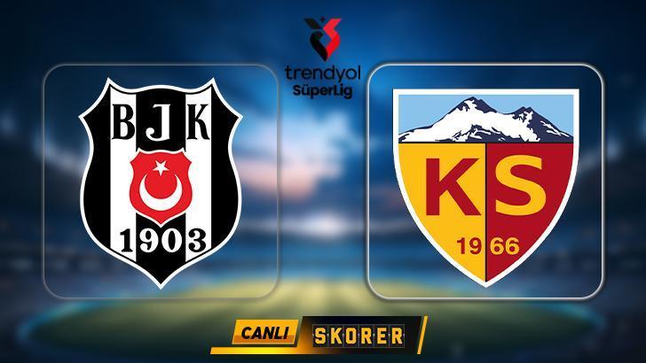CANLI | Süper Lig’de Beşiktaş – Kayserispor maçı!