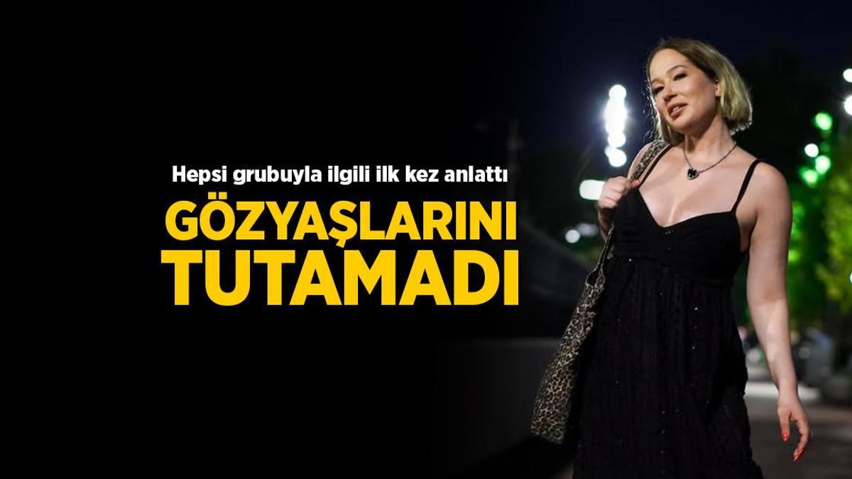 Gülçin Ergül, Hepsi grubuyla ilgili ‘Bunu kimse bilmiyor’ diyerek anlattı! Gözyaşlarına boğuldu
