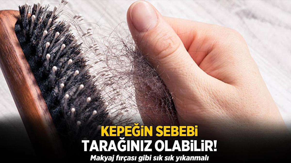 Kepeğin sebebi tarağınız olabilir! Makyaj fırçası gibi sık sık yıkanmalı