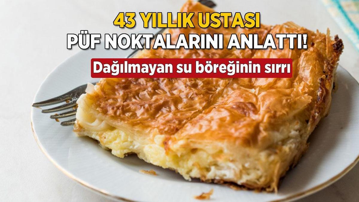 Tabakta dağılmayan su böreği hüner ister! Hazırını unutturacak, iyice harmanlayın