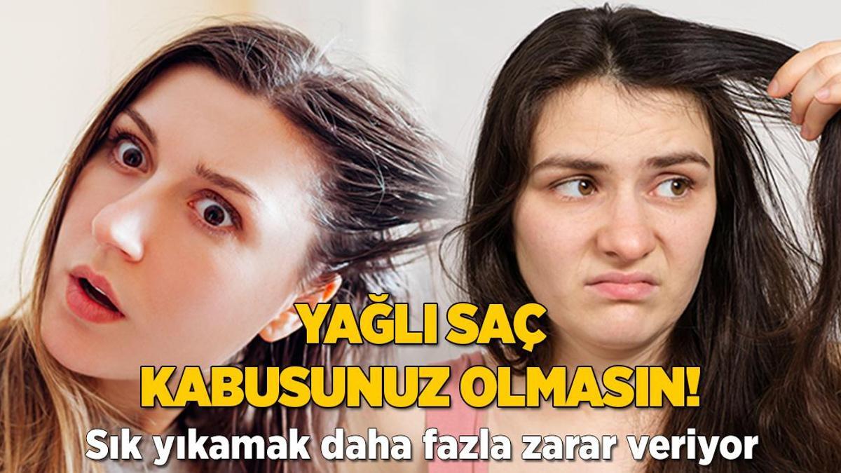 Yağlı saç kabusunuz olmasın! Sık yıkayınca bakın ne oluyor